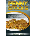 Penny Stocks For Beginners - Trading Penny Stocks: All You Need To Know To Invest Intelligently in Penny Stocks