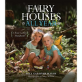 Fairy Houses All Year: A Four-Season Handbook