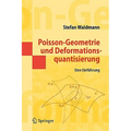 Poisson-Geometrie Und Deformationsquantisierung: Eine Einführung