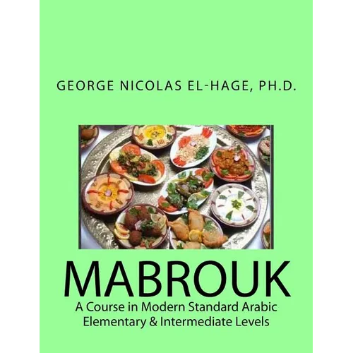 Mabrouk: A Course in Modern Standard Arabic (Elementary & Intermediate Levels)