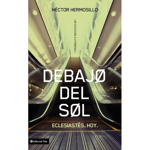 Debajo del sol: Eclesiastés. Hoy. = Under the Sun