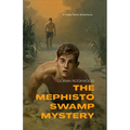 The Mephisto Swamp Mystery: A Case Twins Teen Thriller Adventure