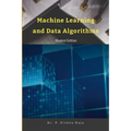 Machine Learning and Data Algorithms: Step by Step Hands-On