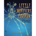 Little Monsters of the Ocean: Metamorphosis Under the Waves