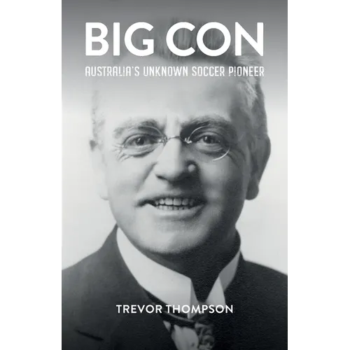 Big Con: Australia's Unknown Soccer Pioneer