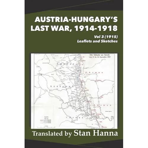 Austria-Hungary's Last War, 1914-1918 Vol 3 (1915): Leaflets and Sketches