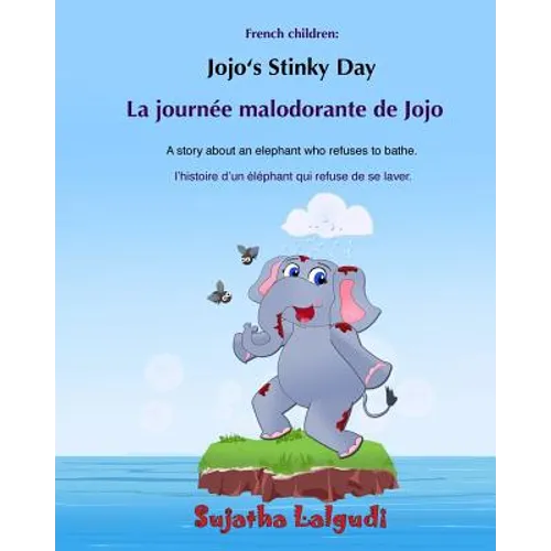 Bilingual French children: Jojo's Stinky day: Bathtime book, Children's Picture Book English-French (Bilingual Edition), An Elephant Book, French