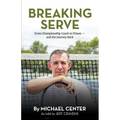 Breaking Serve: From Championship Coach to Prison - and the Journey Back