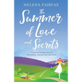 The Summer of Love and Secrets: An uplifting, heartbreaking and heartwarming story of love, loss, family and friendship