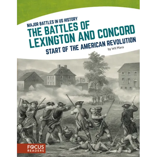 The Battles of Lexington and Concord: Start of the American Revolution