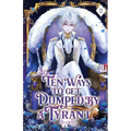 Ten Ways to Get Dumped by a Tyrant: Volume II (Light Novel)