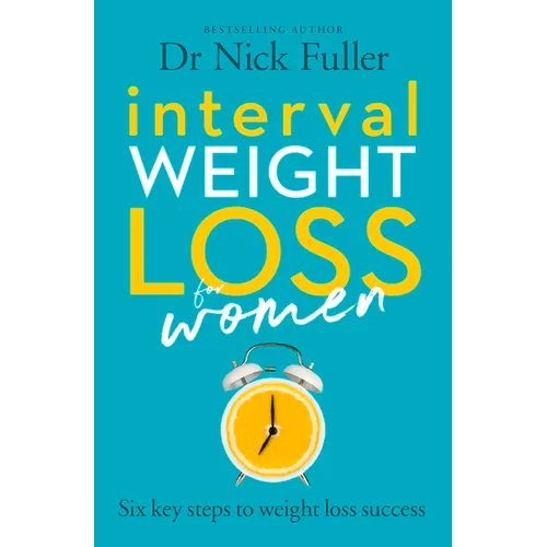 Interval Weight Loss for Women: The Six Principles of Weight Loss Success