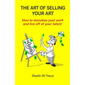 The art of selling your art: How to monetize your work and live off your talent