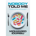 Nobody Told Me: Hidden Truths About Unhealthy Foods in America and Their Link to Diseases