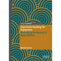 Classroom Reading for Enjoyment: Bestowing the Beauty of Book Blether