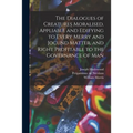 The Dialogues of Creatures Moralised. Appliable and Edifying to Every Merry and Jocund Matter, and Right Profitable to the Governance of Man