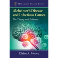 Alzheimer's Disease and Infectious Causes: The Theory and Evidence