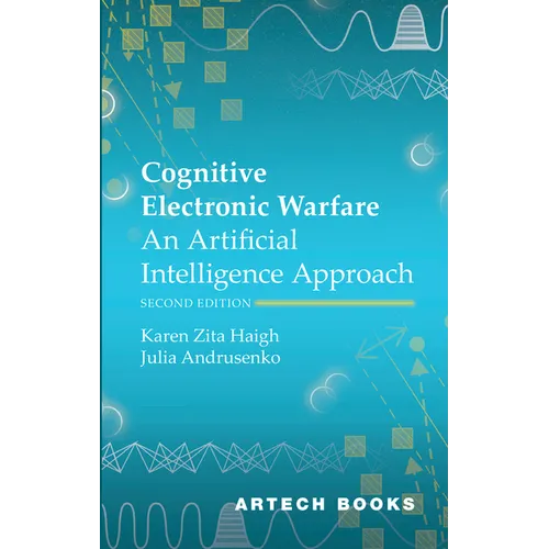Cognitive Electronic Warfare: An Artificial Intelligence Approach, Second Edition