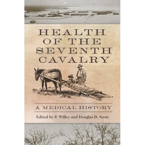 Health of the Seventh Cavalry: A Medical History
