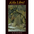 Gila Libre!: New Mexico's Last Wild River