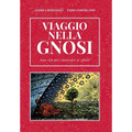 Viaggio nella Gnosi. Una via per ritrovare se stessi