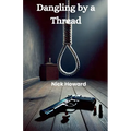 Dangling by a Thread