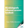 Microbiologically Influenced Corrosion Handbook