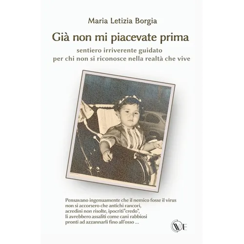 Già non mi piacevate prima: Sentiero irriverente guidato per chi non si riconosce nella realtà che vive