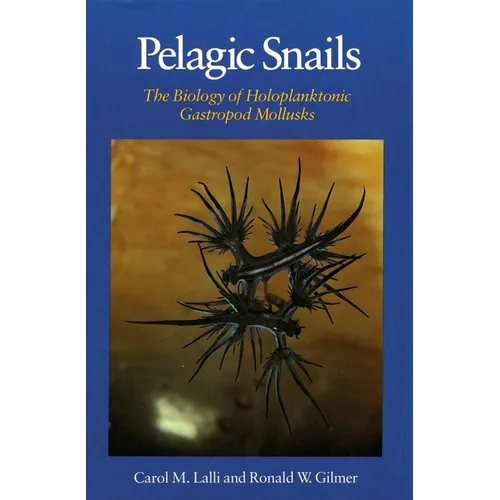 Pelagic Snails: The Biology of Holoplanktonic Gastropod Mollusks