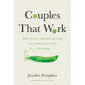 Couples That Work: How Dual-Career Couples Can Thrive in Love and Work