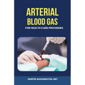 Arterial Blood Gas for healthcare Providers