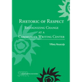 Rhetoric of Respect: Recognizing Change at a Community Writing Center