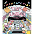 Mangatopia: Tiny Kawaii: A Spectacularly Adorable Coloring Book of Anime and Manga