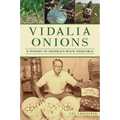 Vidalia Onions: A History of Georgia's State Vegetable