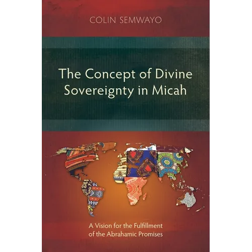 The Concept of Divine Sovereignty in Micah: A Vision for the Fulfillment of the Abrahamic Promises