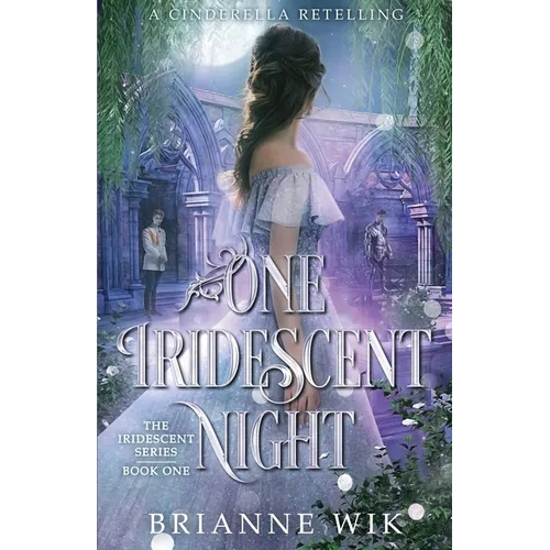 One Iridescent Night: A Cinderella Retelling