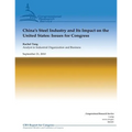 China's Steel Industry and Its Impact on the United States: Issues for Congress