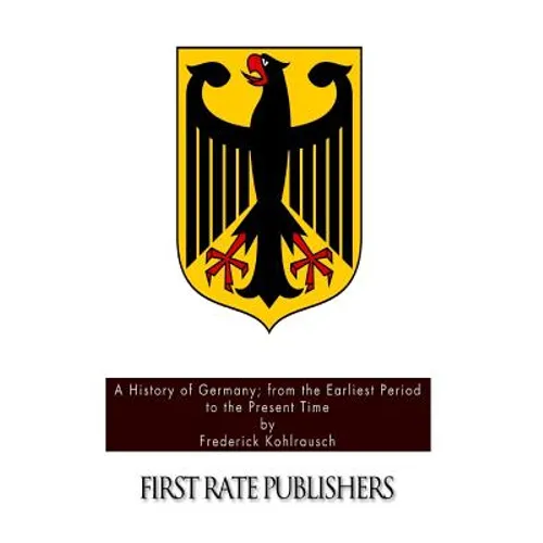 A History of Germany; from the Earliest Period to the Present Time