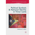Political Symbols and National Identity in Timor-Leste