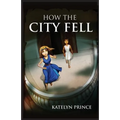 How the City Fell