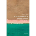 Anesthesia: A Very Short Introduction