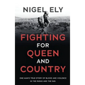Fighting for Queen and Country: One man's true story of blood and violence in the paras and the SAS