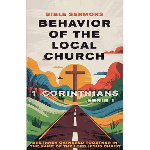 Behavior of the Local Church: 1 Corinthians