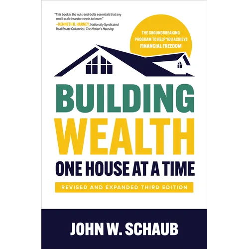 Building Wealth One House at a Time, Revised and Expanded Third Edition