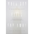 When God Feels Far Away