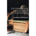 Ocurrencias De Un Viejo: Pensamientos Sin Escrúpulos