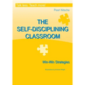 THE SELF-DISCIPLINING CLASSROOM - Win-Win Strategies