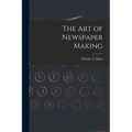 The Art of Newspaper Making