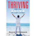 Thriving: Are You Alive or Just Living?