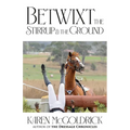 Betwixt the Stirrup and the Ground